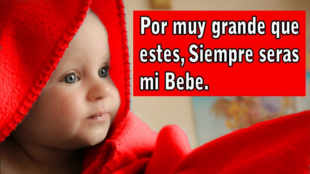 siempre serás mi bebé