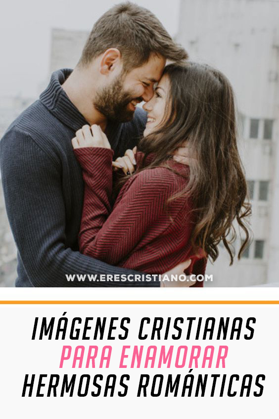 Imágenes Cristianas para Enamorar Hermosas Románticas