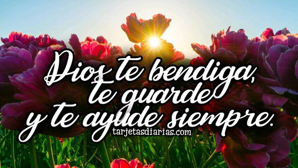 Dios te bendiga siempre