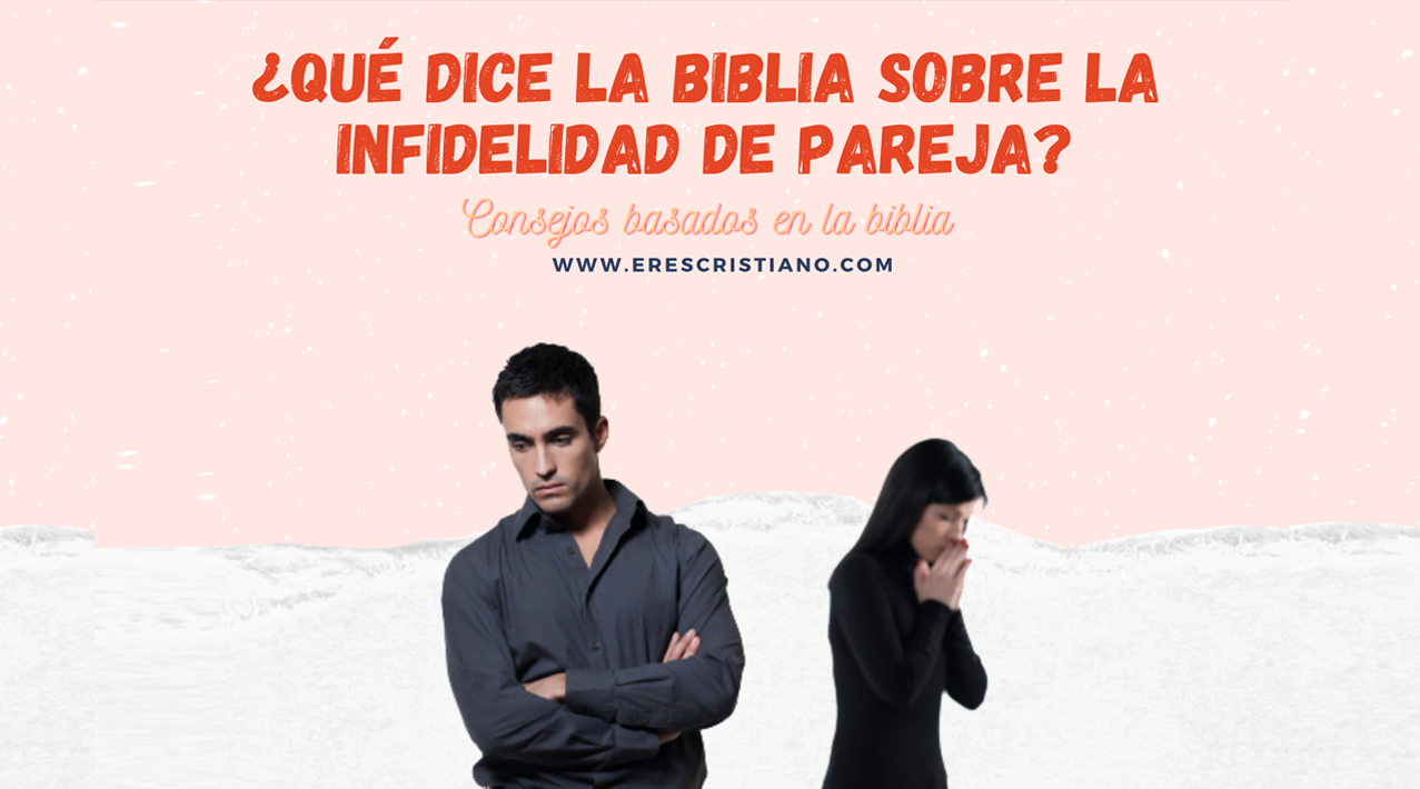 ▷ ¿Qué dice la Biblia sobre la Infidelidad de Pareja? Guía