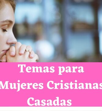 Temas cristianos para mujeres casadas