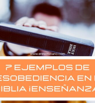Ejemplos claros sobre la desobediencia en la Biblia