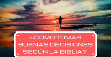 Conoce la forma de tomar buenas decisiones según la Biblia