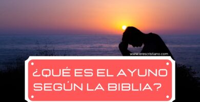¿Qué es el ayuno según la Biblia? Te lo explicamos todo