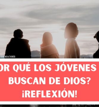 ¿Por qué los Jóvenes no Buscan de Dios? Explicado