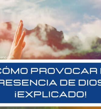 ¿Cómo Provocar la Presencia de Dios?