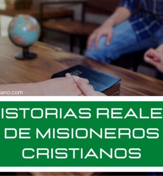 Historias Reales de Misioneros Cristianos