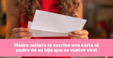 Madre soltera le escribe una carta al padre de su hijo